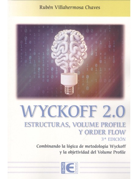 Wyckoff 20 Estructuras volume profile y order flow 3ª Edicion
